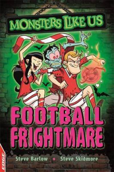 EDGE: Monsters Like Us: Football Frightmare - EDGE: Monsters Like Us - Steve Barlow - Bøger - Hachette Children's Group - 9781445143866 - 8. september 2016