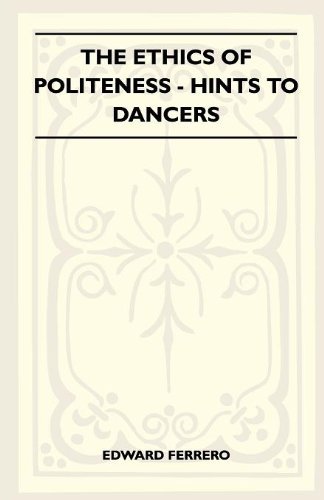 Cover for Edward Ferrero · The Ethics of Politeness - Hints to Dancers (Pocketbok) (2010)