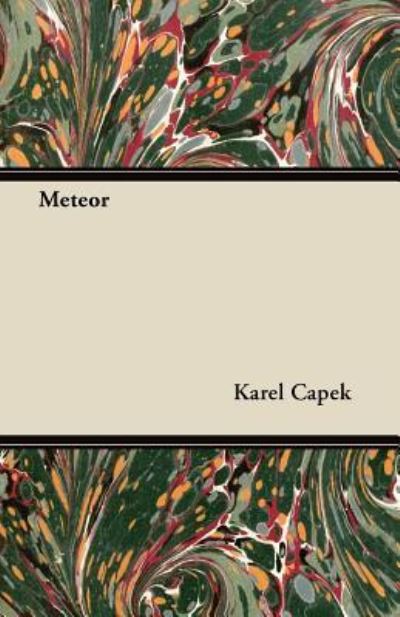 Meteor - Karel ?apek - Książki - Read Books - 9781447459866 - 20 września 2012