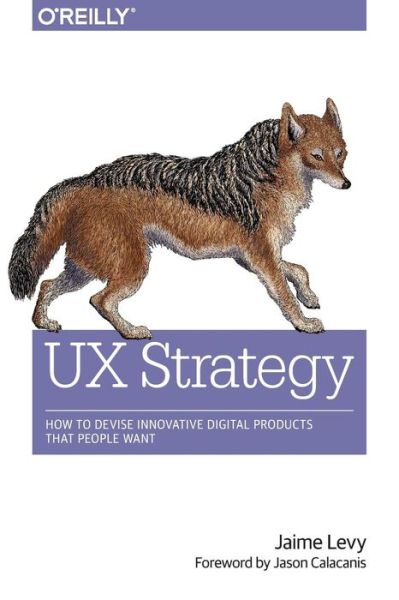 Cover for Jaime Levy · UX Strategy: How to Devise Innovative Digital Products That People Want (Paperback Book) (2015)