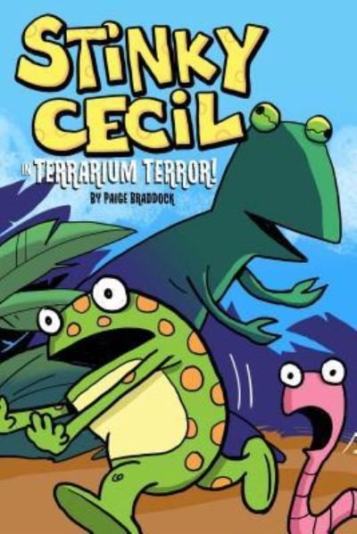 Cover for Paige Braddock · Stinky Cecil in Terrarium terror! (Book) (2016)