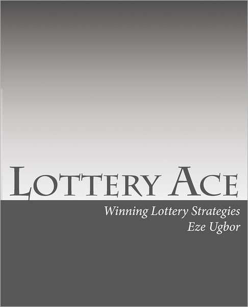 Cover for Eze Ugbor · Lottery Ace: Winning Lottery Strategies (Pocketbok) (2011)