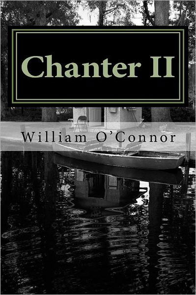 Chanter Ii: New and Selected Poetry & Lyrics - William O'connor - Książki - CreateSpace Independent Publishing Platf - 9781467910866 - 4 listopada 2011