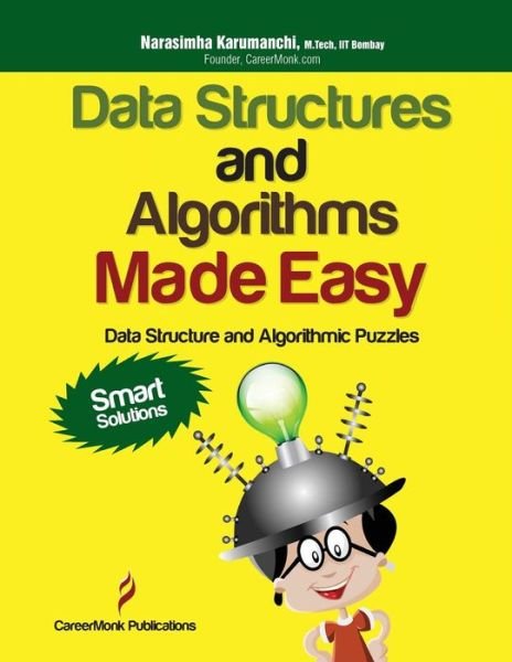Cover for Narasimha Karumanchi · Data Structures and Algorithms Made Easy: Data Structure and Algorithmic Puzzles, Second Edition (Pocketbok) (2011)