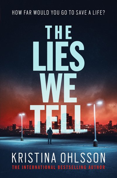 Cover for Kristina Ohlsson · The Lies We Tell (Paperback Book) (2018)
