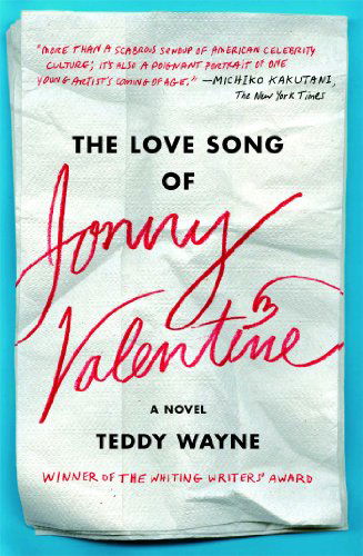 Cover for Teddy Wayne · The Love Song of Jonny Valentine: a Novel (Paperback Book) [Reprint edition] (2014)