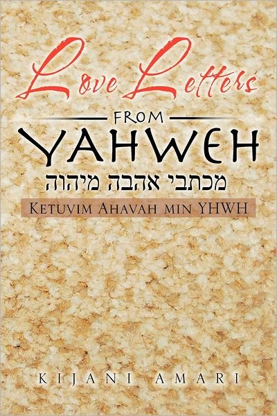Cover for Kijani Amari · Love Letters from Yahweh: Ketuvim Ahavah Min Yhwh (Pocketbok) (2012)