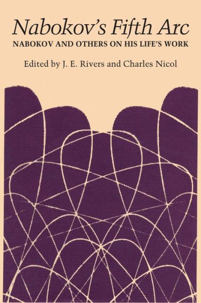 Cover for J E Rivers · Nabokov's Fifth Arc: Nabokov and Others on His Life's Work (Paperback Book) (1982)