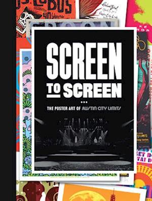 Cover for Austin City Limits · Screen to Screen: The Poster Art of Austin City Limits (Hardcover Book) (2025)