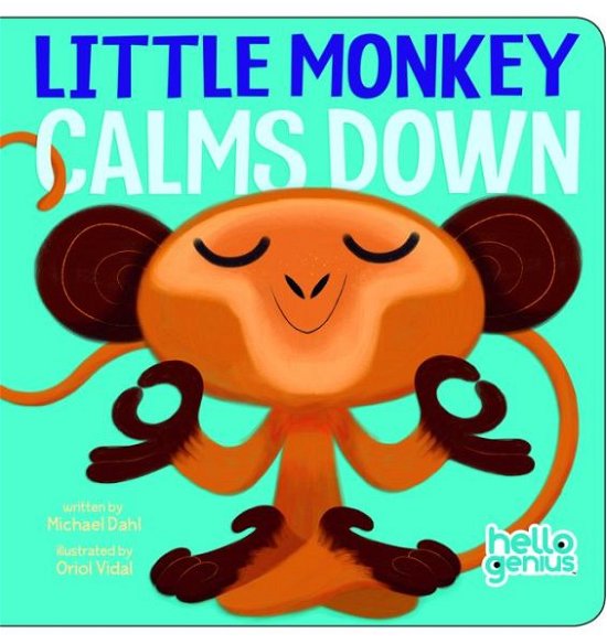Cover for Michael Dahl · Little Monkey Calms Down - Early Years: Hello Genius (Board book) (2014)