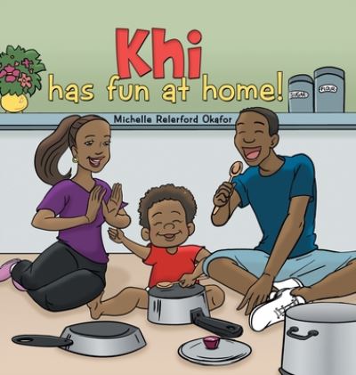 Cover for Michelle Relerford Okafor · Khi Has Fun at Home (Hardcover Book) (2020)