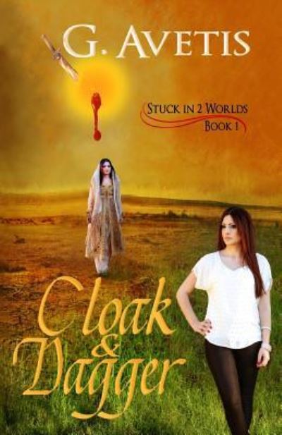 Cover for G Avetis · Cloak &amp; Dagger: Stuck in 2 Worlds (Paperback Book) (2013)