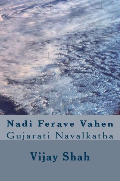 Cover for Vijay Shah · Nadi Ferave Vahen: Gujaraati Navalakathaa (Paperback Book) (2013)