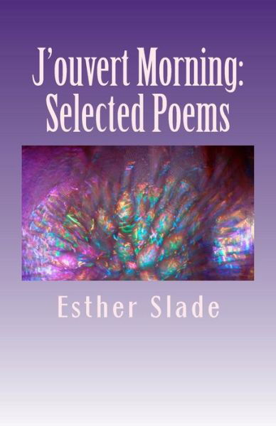 Cover for Esther Slade · J'ouvert Morning: Selected Poems (Paperback Book) (2013)