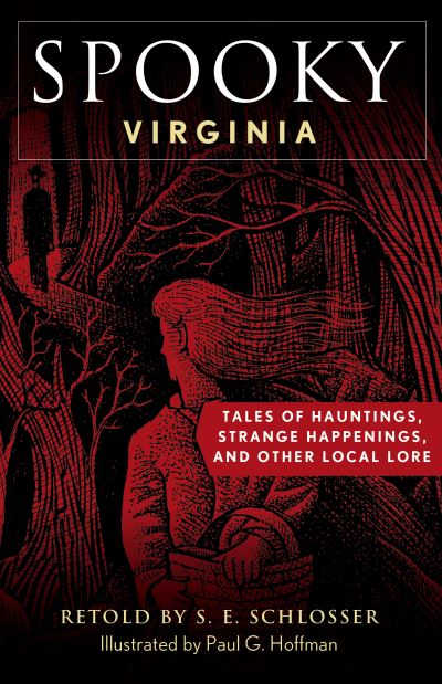 Cover for S. E. Schlosser · Spooky Virginia: Tales of Hauntings, Strange Happenings, and Other Local Lore - Spooky (Paperback Book) [Second edition] (2023)