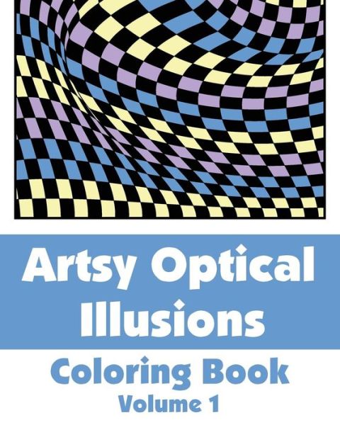 Cover for H.r. Wallace Publishing · Artsy Optical Illusions Coloring Book (Art-filled Fun Coloring Books) (Paperback Book) (2013)