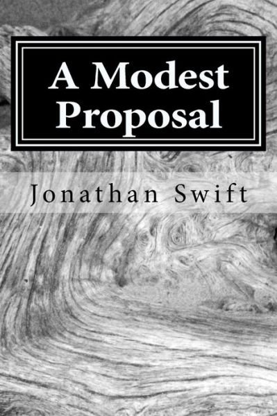 A Modest Proposal - Jonathan Swift - Bücher - Createspace - 9781495966866 - 16. Februar 2014