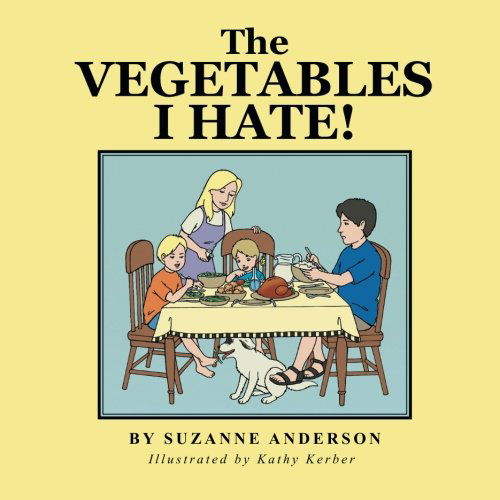 Cover for Suzanne Anderson · The Vegetables I Hate! (Paperback Book) (2014)