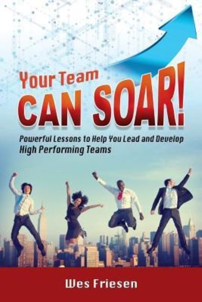 Cover for Wes Friesen · Your Team Can Soar! (Paperback Bog) (2016)
