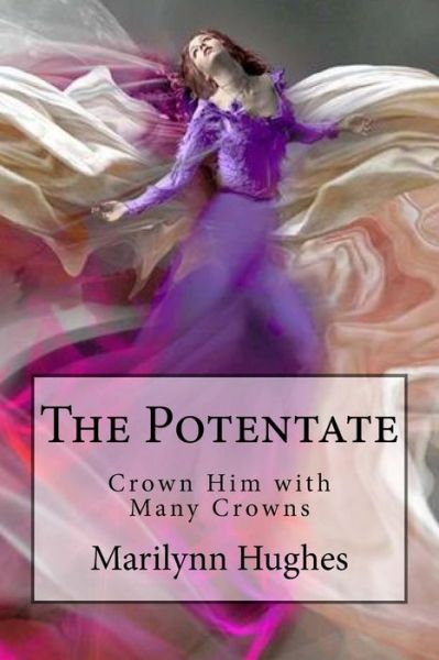 Cover for Marilynn Hughes · The Potentate: an Out-of-body Travel Book (Paperback Bog) (2015)