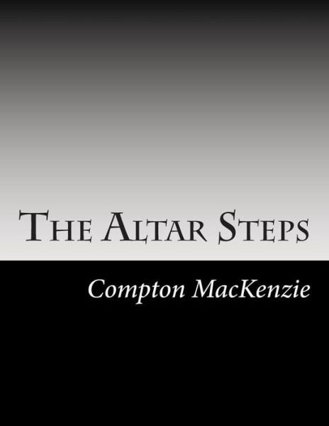 Cover for Compton Mackenzie · The Altar Steps (Paperback Book) (2014)