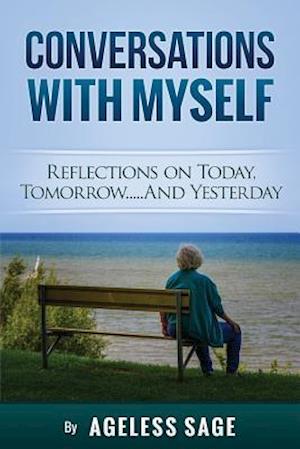 Cover for Ageless Sage · Conversations with Myself: Reflections on Today, Tomorrow...and Yesterday (Pocketbok) (2015)