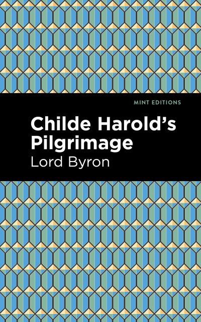 Cover for George Gordon Byron · Childe Harold's Pilgrimage - Mint Editions (Pocketbok) (2021)