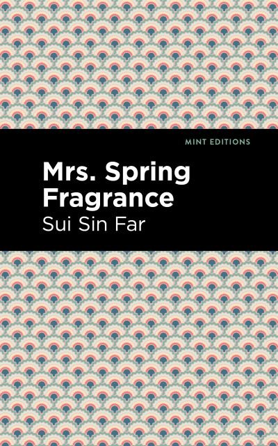 Cover for Sui Sin Far · Mrs. Spring Fragrance - Mint Editions (Paperback Book) (2021)