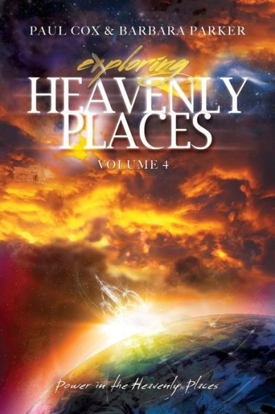 Cover for Paul Cox · Exploring Heavenly Places - Volume 4 - Power in the Heavenly Places (Pocketbok) (2017)