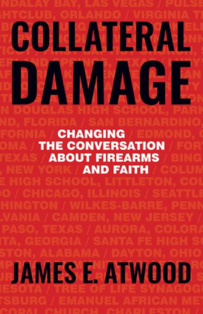 Collateral Damage - James Atwood - Books - Herald Press (VA) - 9781513804866 - November 5, 2019