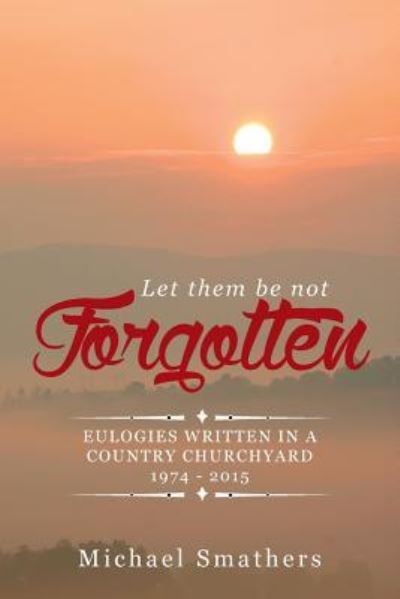 Cover for Michael Smathers · Let Them Be Not Forgotten (Paperback Book) (2016)
