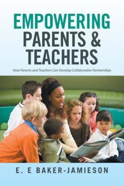Cover for E E Baker-Jamieson · Empowering Parents &amp; Teachers (Paperback Bog) (2016)