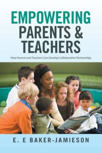 Cover for E E Baker-Jamieson · Empowering Parents &amp; Teachers (Paperback Book) (2016)