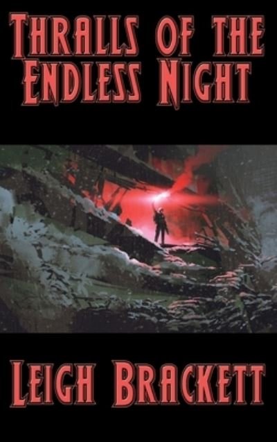 Cover for Leigh Brackett · Thralls of the Endless Night (Hardcover Book) (2020)
