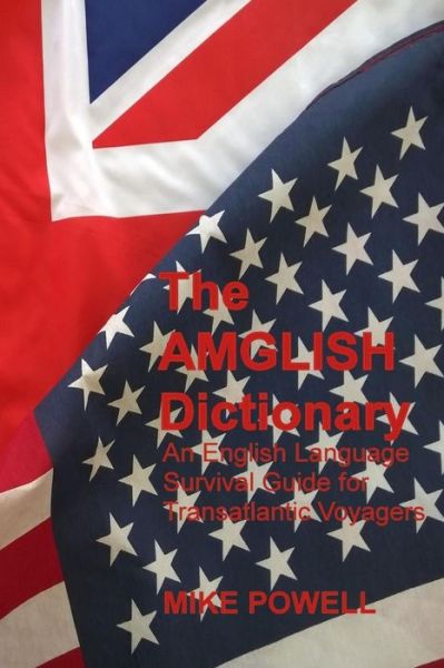 Cover for Mike Powell · The Amglish Dictionary: an English Language Survival Guide (Paperback Book) (2015)