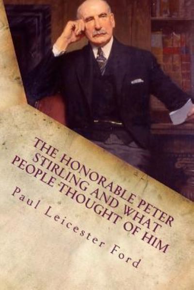 Cover for Paul Leicester Ford · The Honorable Peter Stirling and What People Thought of Him (Paperback Book) (2015)