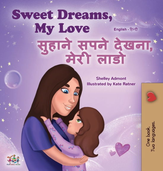 Cover for Shelley Admont · Sweet Dreams, My Love (English Hindi Bilingual Book for Kids) (Hardcover Book) (2020)