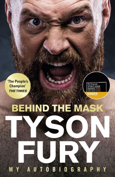 Behind the Mask: My Autobiography - Winner of the Telegraph Sports Book of the Year - Tyson Fury - Kirjat - Cornerstone - 9781529124866 - torstai 14. marraskuuta 2019