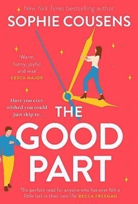 The Good Part: the feel-good romantic comedy of the year! - Sophie Cousens - Bøger - Hodder & Stoughton - 9781529393866 - 25. april 2024