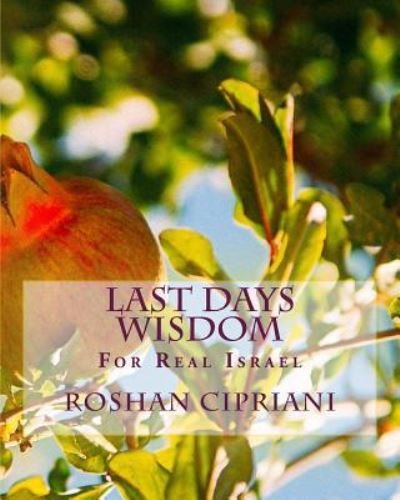 Cover for Roshan Cipriani · Last Days Wisdom (Paperback Book) (2016)