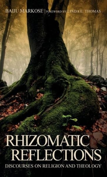 Rhizomatic Reflections - Baiju Markose - Bøger - Wipf & Stock Publishers - 9781532630866 - 11. januar 2018