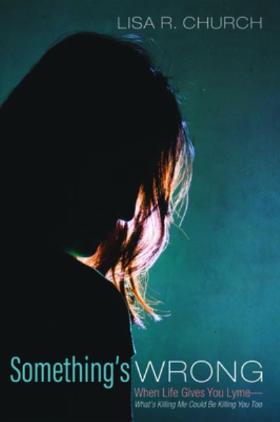 Cover for Lisa R. Church · Something's Wrong (Book) (2019)