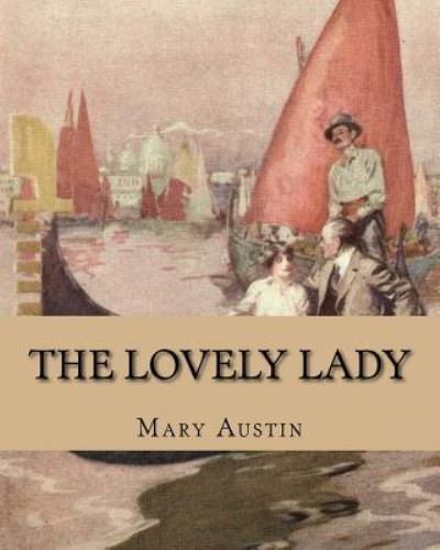 Cover for Mary Austin · The Lovely Lady (Paperback Book) (1913)