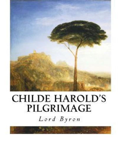 Cover for Lord Byron · Childe Harold's Pilgrimage A Narrative Poem (Taschenbuch) (2016)