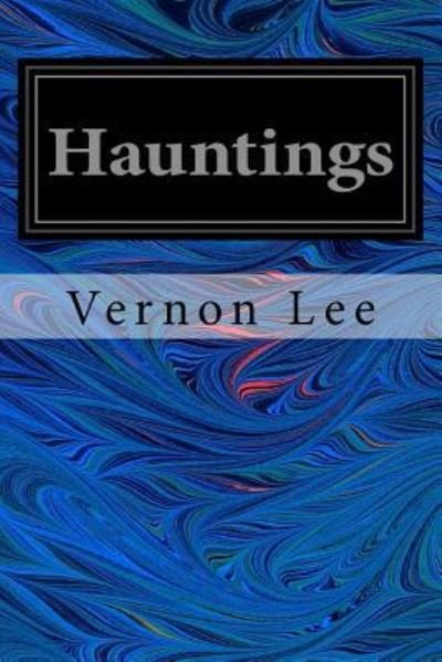 Cover for Vernon Lee · Hauntings (Paperback Book) (2016)