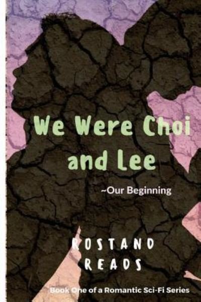 We Were Choi and Lee - Rostand Reads - Books - Createspace Independent Publishing Platf - 9781537086866 - August 14, 2016