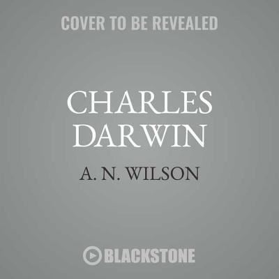 Cover for A N Wilson · Charles Darwin (CD) (2017)