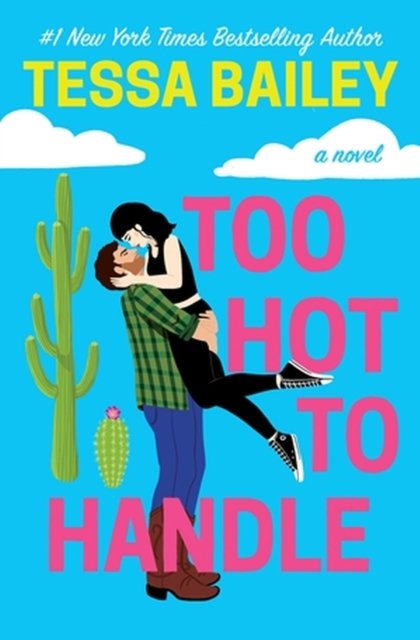 Cover for Tessa Bailey · Too Hot To Handle - Romancing the Clarksons (Paperback Bog) (2022)