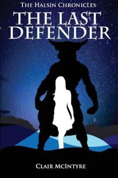 Cover for Clair A McIntyre · The Last Defender (Paperback Book) (2016)