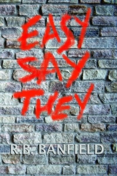 Cover for R B Banfield · Easy Say They (Paperback Book) (2018)